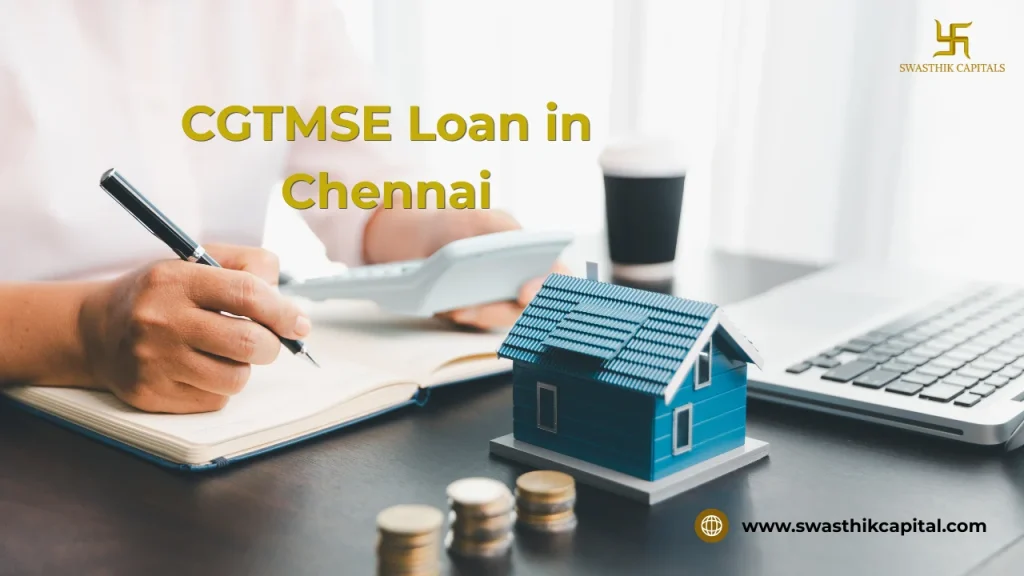 CGTMSE Loan in Chennai: A Complete Guide for MSMEs to Get Business Funding Without Collateral